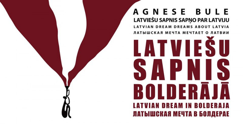Agneses Bules pasākumu kopums LATVIEŠU SAPNIS SAPŅO PAR LATVIJU