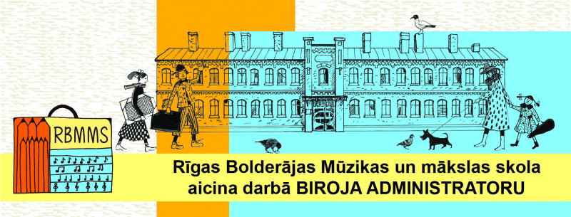 Rīgas Bolderājas Mūzikas un mākslas skola aicina darbā BIROJA ADMINISTRATORU